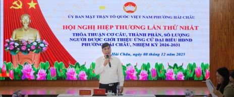 Ủy ban MTTQ Việt Nam phường Hải Châu tổ chức Hội nghị Hiệp thương lần thứ nhất Ủy ban MTTQ Việt Nam phường Hải Châu tổ chức Hội nghị Hiệp thương lần thứ nhất