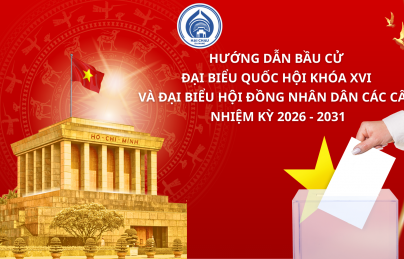 HƯỚNG DẪN BẦU CỬ ĐẠI BIỂU QUỐC HỘI KHÓA XVI VÀ ĐẠI BIỂU HĐND CÁC CẤP NHIỆM KỲ 2026 - 2031 HƯỚNG DẪN BẦU CỬ ĐẠI BIỂU QUỐC HỘI KHÓA XVI VÀ ĐẠI BIỂU HĐND CÁC CẤP NHIỆM KỲ 2026 - 2031