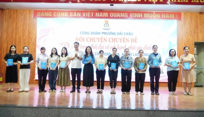 CÔNG ĐOÀN PHƯỜNG HẢI CHÂU TỔ CHỨC NÓI CHUYỆN CHUYÊN ĐỀ “PHỤ NỮ TRONG THỜI ĐẠI SỐ VỚI HẠNH PHÚC GIA ĐÌNH”