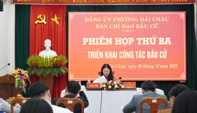 Ban Chỉ đạo bầu cử phường Hải Châu họp phiên thứ 3 Ban Chỉ đạo bầu cử phường Hải Châu họp phiên thứ 3